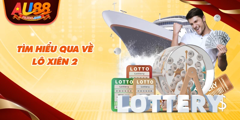 Tìm hiểu qua về lô xiên 2